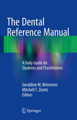 The Dental Reference Manual : A Daily Guide for Students and Practitioners