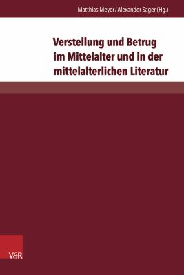 Verstellung und Betrug Im Mittelalter und in der Mittelalterlichen Literatur
