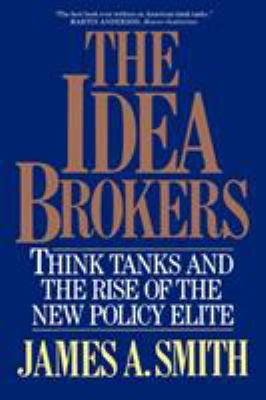 Idea Brokers : Think Tanks and the Rise of the New Policy Elite