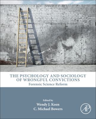 The Psychology and Sociology of Wrongful Convictions: : Forensic Science Reform