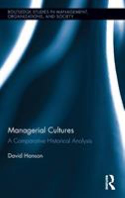 Managerial Cultures : A Comparative Historical Analysis