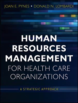Human Resources Management for Health Care Organizations : A Strategic Approach