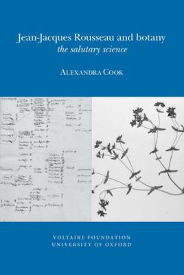 Jean-Jacques Rousseau and Botany : The Salutary Science