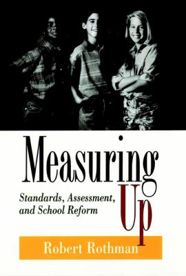 Measuring Up : Standards, Assessment, and School Reform