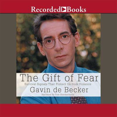 The Gift of Fear : Survival Signals That Protect Us from Violence