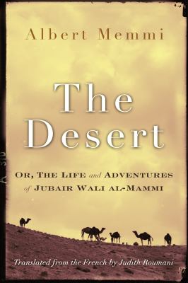 The Desert : Or, the Life and Adventures of Jubair Wali Al-Mammi