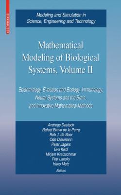 Mathematical Modeling of Biological Systems Vol. 2 : Epidemiology, Evolution and Ecology, Immunology, Neural Systems and the Brain, and Innovative Mathematical Methods