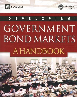 Developing Government Bond Markets : A Handbook