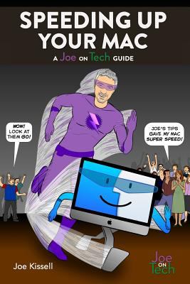 Speeding up Your Mac : A Joe on Tech Guide
