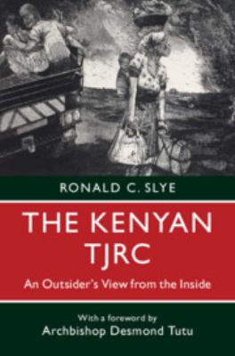 The Kenyan TJRC : An Outsider's View from the Inside