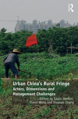 Urban China's Rural Fringe : Actors, Dimensions and Management Challenges