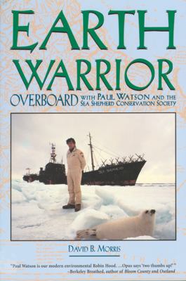 Earth Warrior : Overboard with Paul Watson and the Sea Shepherd Conservation Society