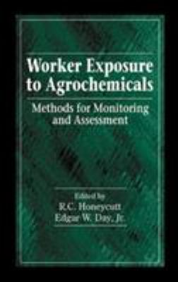Worker Exposure to Agrochemicals : Methods for Monitoring and Assessment