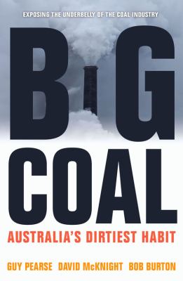 Big Coal : Australia's Dirtiest Habit