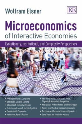 Microeconomics of Interactive Economies : Evolutionary, Institutional, and Complexity Perspectives. a 'non-Toxic' Intermediate Textbook