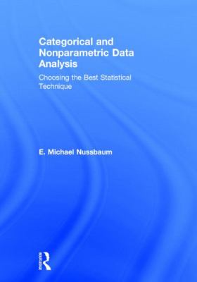 Categorical and Nonparametric Data Analysis : Choosing the Best Statistical Technique