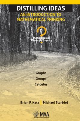 Distilling Ideas : An Introduction to Mathematical Thinking