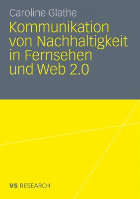 Kommunikation Von Nachhaltigkeit in Fernsehen und Web 2.0