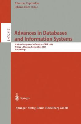 Advances in Databases and Information Systems : 5th East European Conference, Adbis 2001, Vilnius, Lithuania, September 2001 - Proceedings