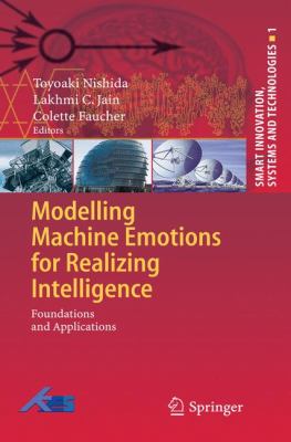 Modelling Machine Emotions for Realizing Intelligence : Foundations and Applications