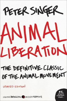 Animal Liberation : The Definitive Classic of the Animal Movement