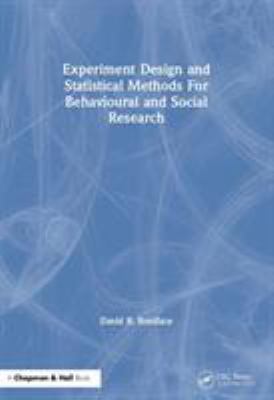 Experiment Design and Statistical Methods for Behavioural and Social Research