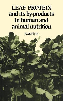 Leaf Protein : And Its By-Products in Human and Animal Nutrition