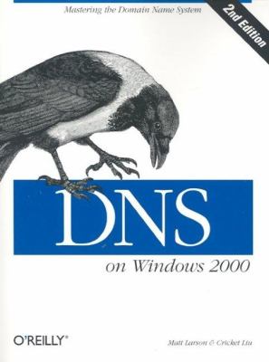 DNS on Windows 2000 : Mastering the Domain Name System