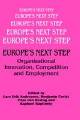 Europe's Next Step : Organisational Innovation, Competition and Employment