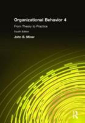 Organizational Behavior 4 Bk. 4 : From Theory to Practice