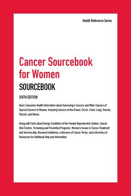 Cancer Sourcebook for Women, 6th Ed