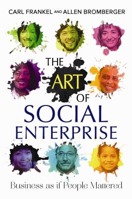 The Art of Social Enterprise : Business as If People Mattered