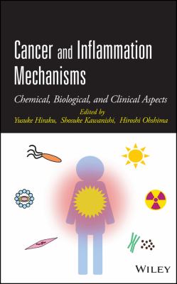 Cancer and Inflammation Mechanisms : Chemical, Biological, and Clinical Aspects