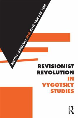 Revisionist Revolution in Vygotsky Studies : The State of the Art