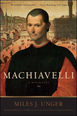 Machiavelli : A Biography