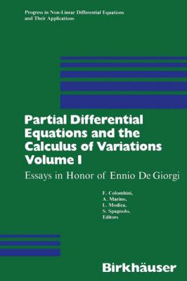 Partial Differential Equations and the Calculus of Variations : Essays in Honor of Ennio de Giorgi