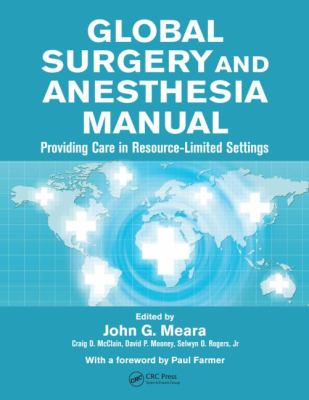 Global Surgery and Anesthesia Manual : Providing Care in Resource-Limited Settings