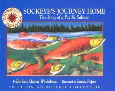 Sockeye's Journey Home : The Story of a Pacific Salmon