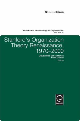 Stanford's Organization Theory Renaissance, 1970-2000