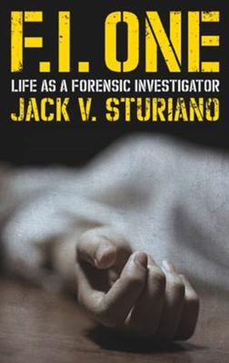 F. I. One : Life as a Forensic Investigator