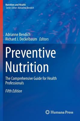 Preventive Nutrition : The Comprehensive Guide for Health Professionals