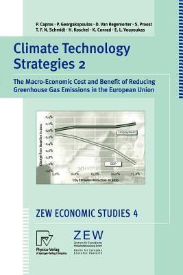Climate Technology Strategies 2 : The Macro-Economic Cost and Benefit or Reducing Greenhouse Gas Emissions in the European Union