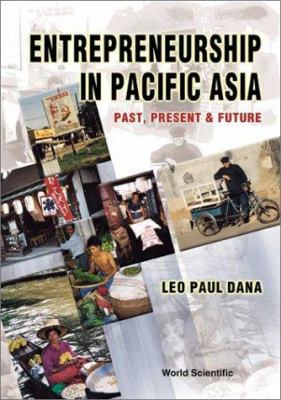 Entrepreneurship in Pacific Asia : Past, Present and Future