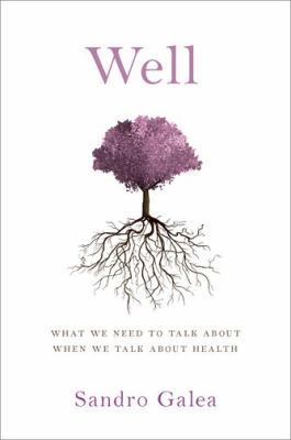Well : What We Need to Talk about When We Talk about Health