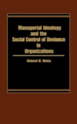 Managerial Ideology and the Social Control of Deviance in Organizations