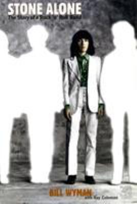 Stone Alone : The Story of a Rock 'n' Roll Band