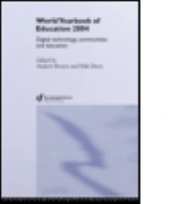 World Yearbook of Education 2004 : Digital Technologies, Communities and Education