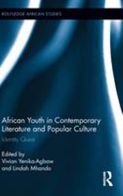 African Youth in Contemporary Literature and Popular Culture : Identity Quest