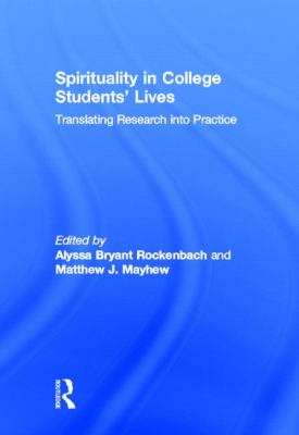Spirituality in College Students' Lives : Translating Research into Practice