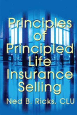 Principles of Principled Life Insurance Selling